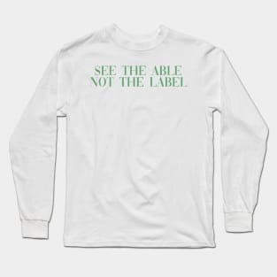 See the able not the label light green Long Sleeve T-Shirt